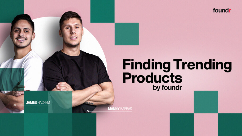 How to Find Hot, High-Demand Ecommerce Products to Sell - Finding Trending  Products with James & Manny