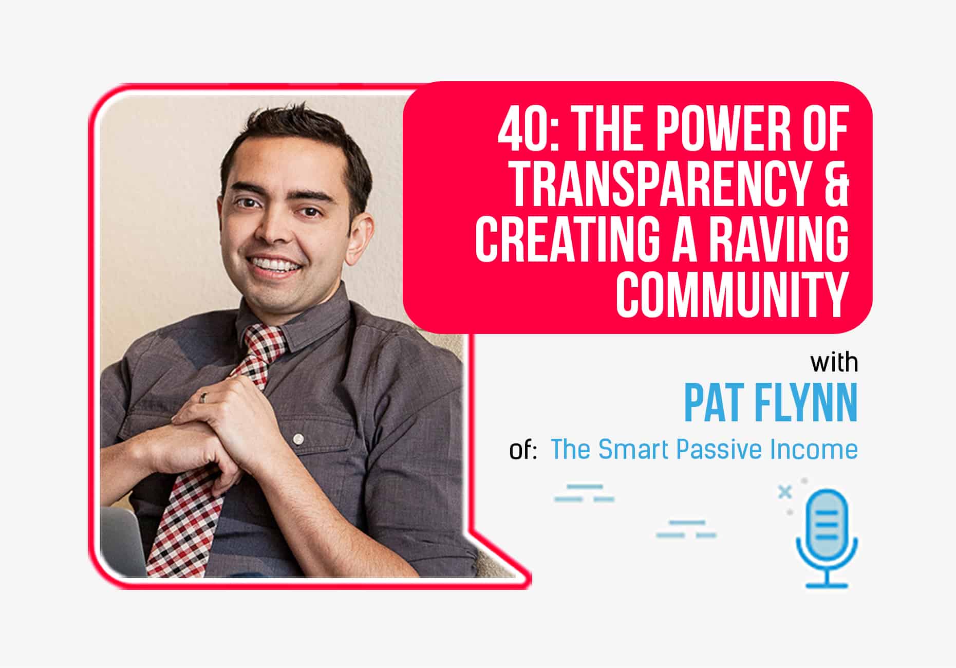 Power of Transparency with Pat Flynn From Smart Passive FP40