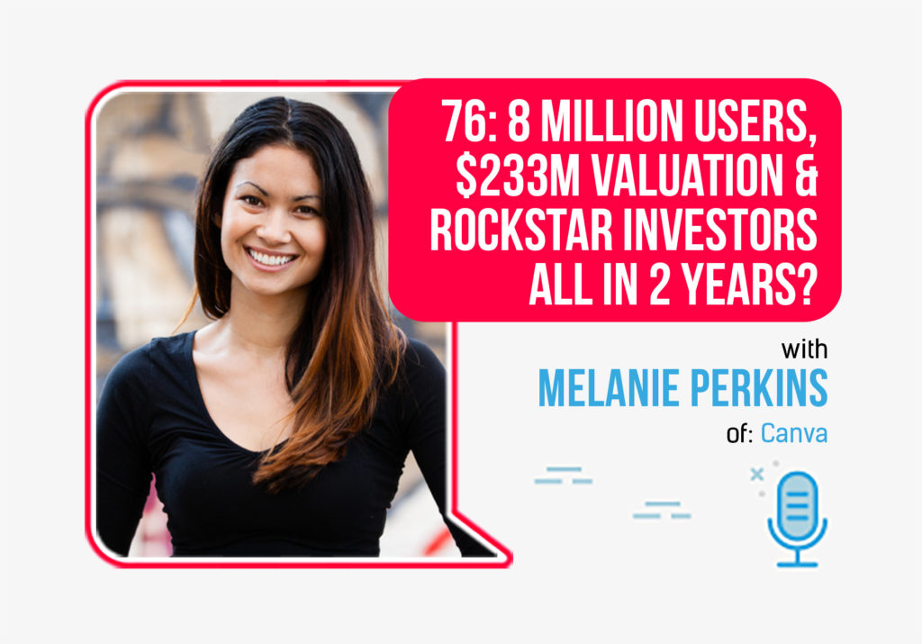 Melanie Perkins foundr podcast  1024x715 - How to Start a Startup (Advice from 16+ Successful Founders)