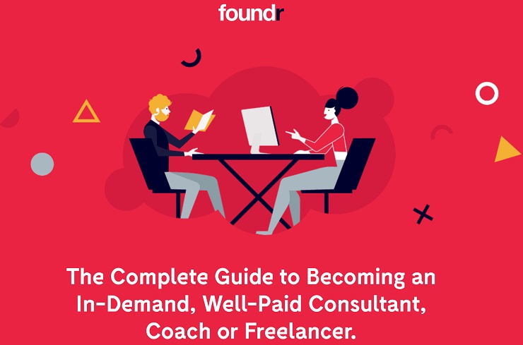 The Complete Guide to Becoming an In-Demand, Well-Paid Consultant, Coach or Freelancer