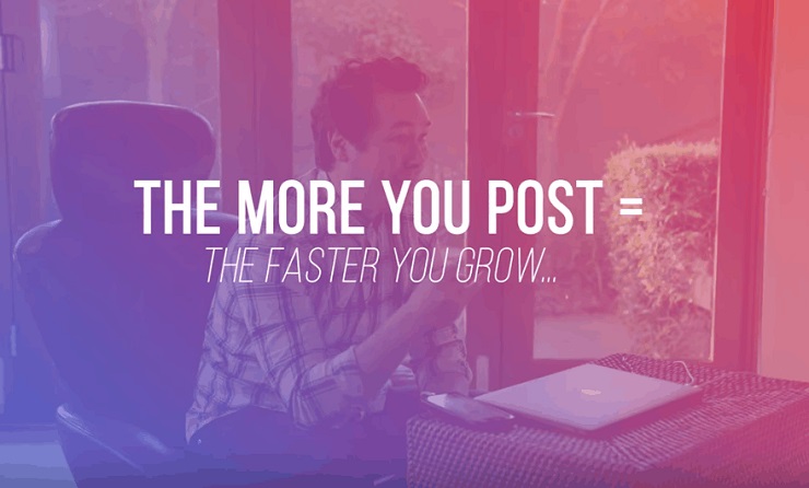 the more you post = the faster you grow