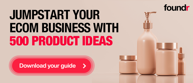Jumpstart your eCommerce business with 500 product ideas